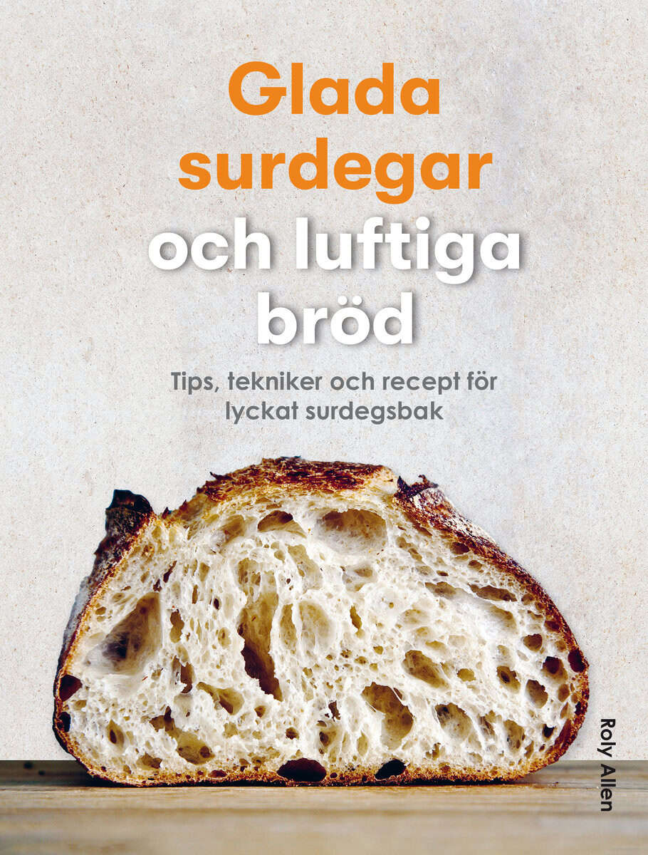 Roly Allen : Glada surdegar och luftiga bröd