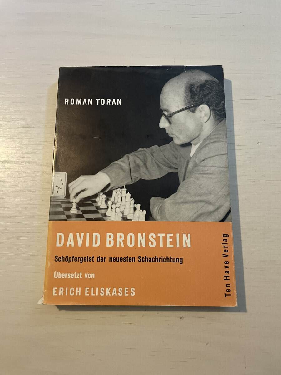 Roman Toran : David Bronstein - Schöpfergeist der neuesten Schachrichtung
