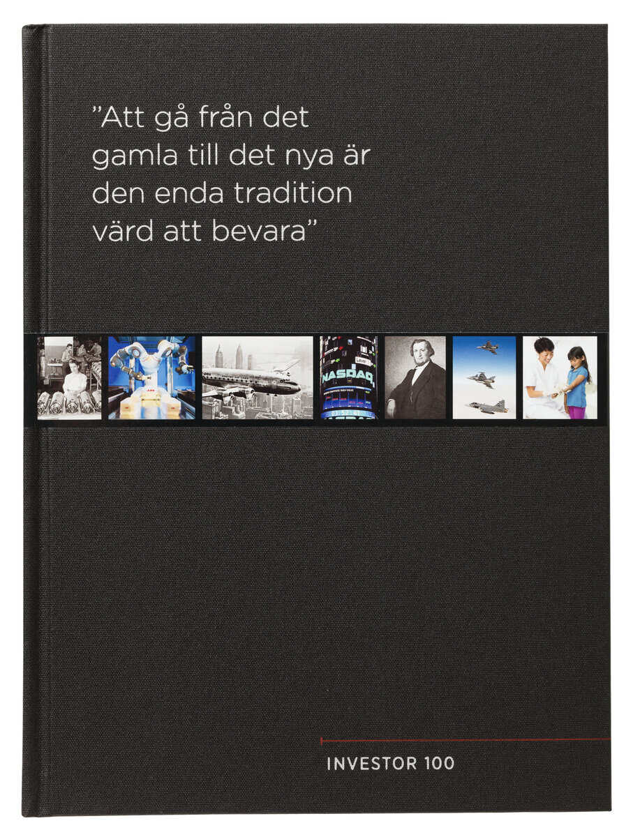 Ronald Fagerfjäll : Investor 100 år : 'Att gå från det gamla till det nya är den enda tradition värd att bevara'
