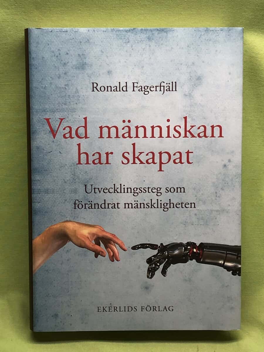 Ronald Fagerfjäll : Vad människan har skapat