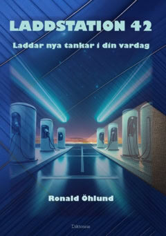 Ronald Öhlund : Laddstation 42 : laddar nya tankar i din vardag