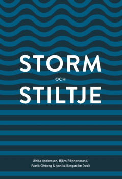 Rönnerstrand, Björn ; Öhberg, Patrik ; Bergström, Annika ; Andersson, Ulrika : Storm och stiltje (2019)