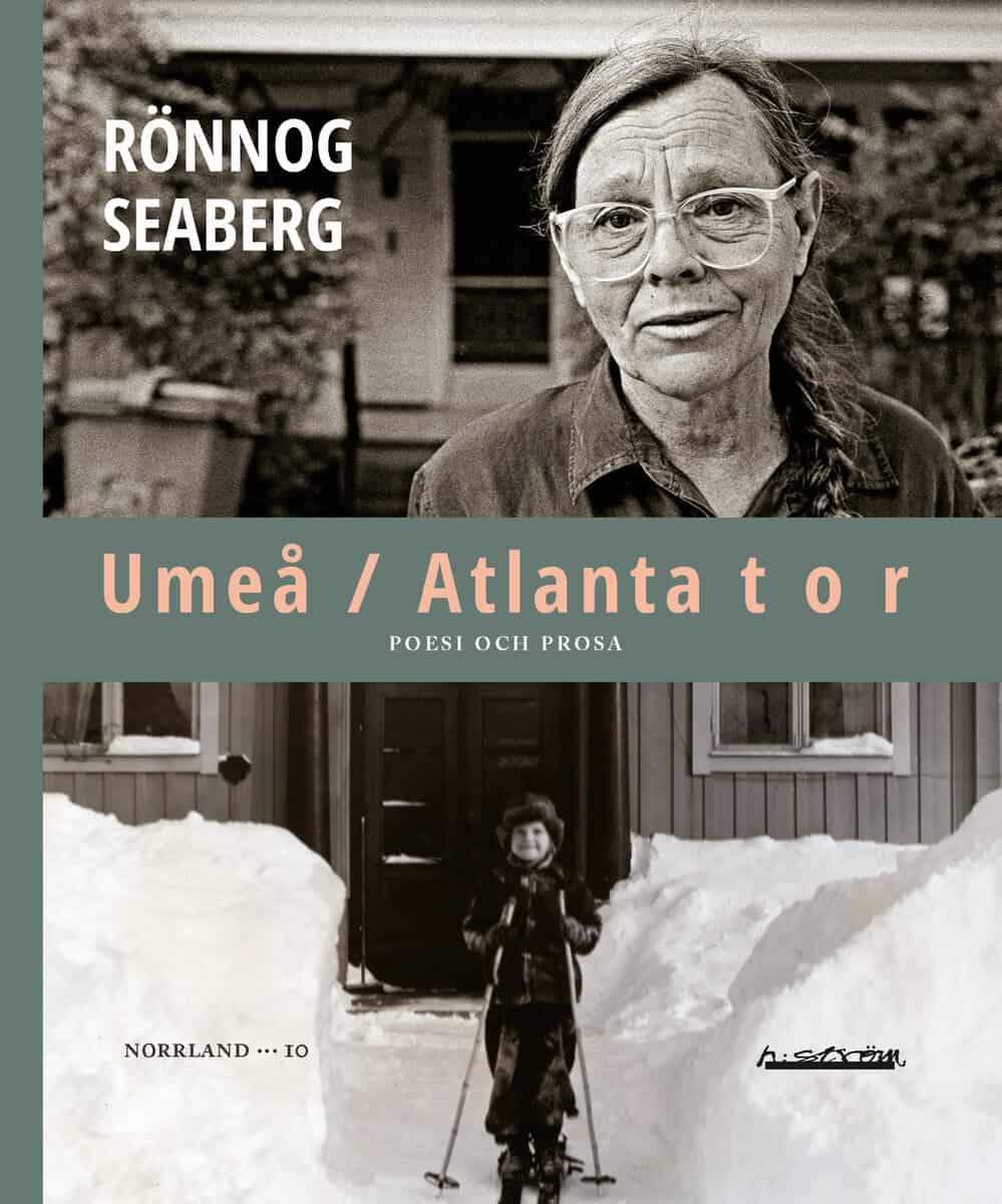 Rönnog Seaberg : Umeå / Atlanta t o r : poesi och prosa