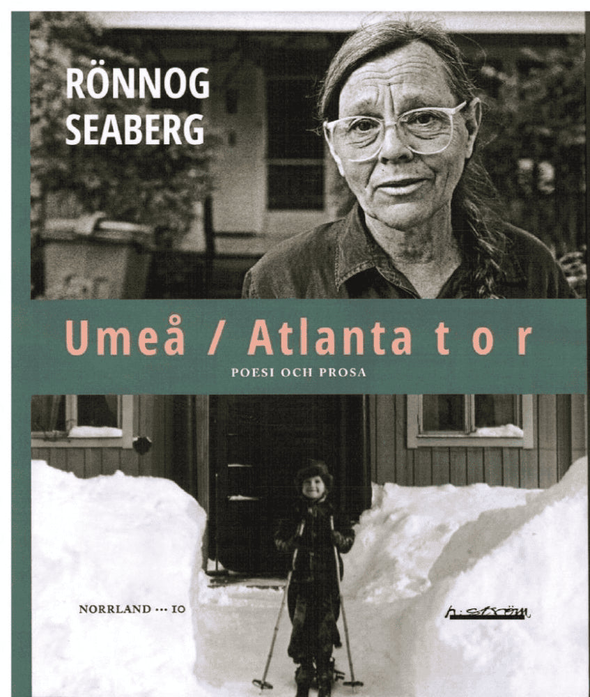Rönnog Seaberg : Umeå / Atlanta t o r. Poesi och prosa