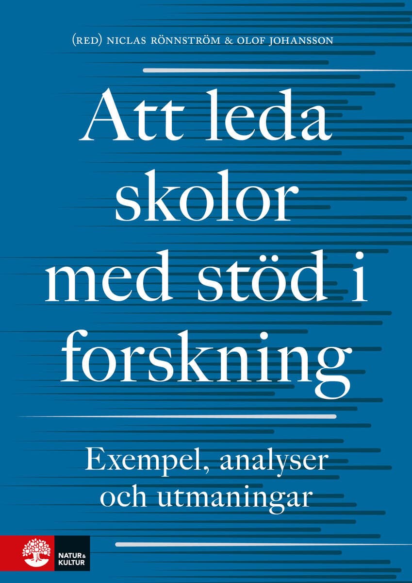 Rönnström, Niclas ; Johansson, Olof ; Ahlström, Björn ; Edqvist, Elisabet ; Eriksson, Inger ; Forssell, Anna ; Håkansson, Jan ; Hörnqvist, Maj-Lis ; Ivarsson, Anders ; Keisu, Britt-Inger ; Kolam, Kerstin ; Larsson, Pär ; Löwstedt, Jan ; Nordzell, Anita ; Ståhle, Ylva ; Ärlestig, Helene : Att leda skolor med stöd i forskning : Exempel, analyser och utmaningar
