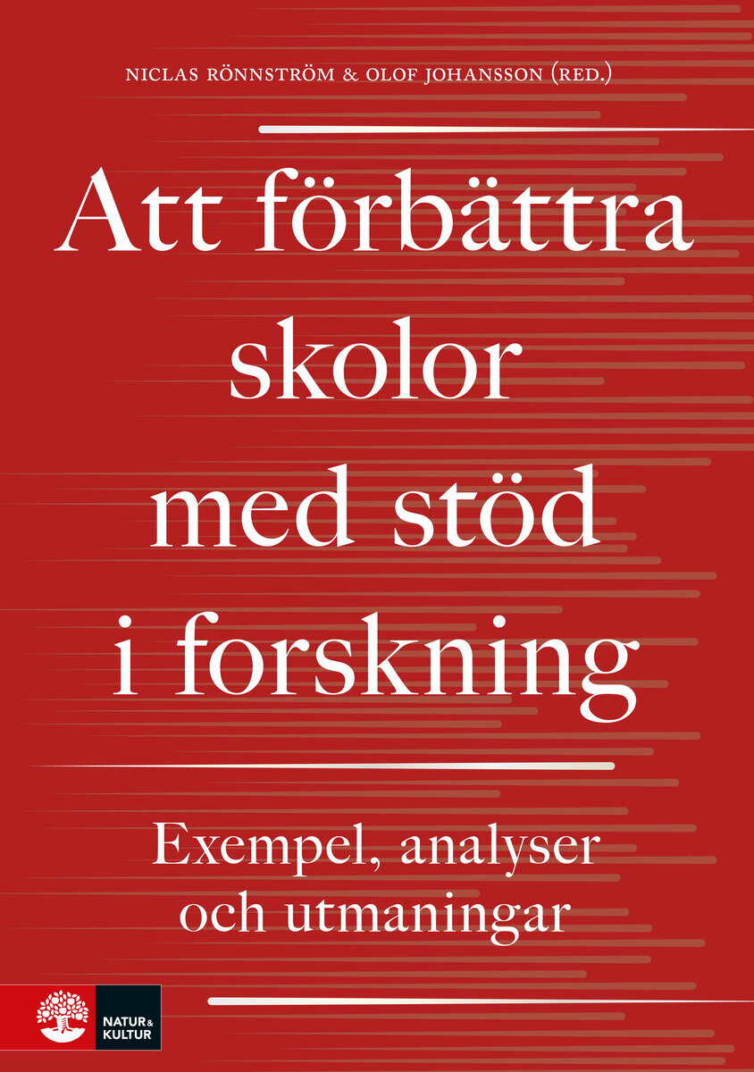Rönnström, Niclas ; Johansson, Olof : Att förbättra skolor med stöd i forskning : exempel, analyser och utmaningar
