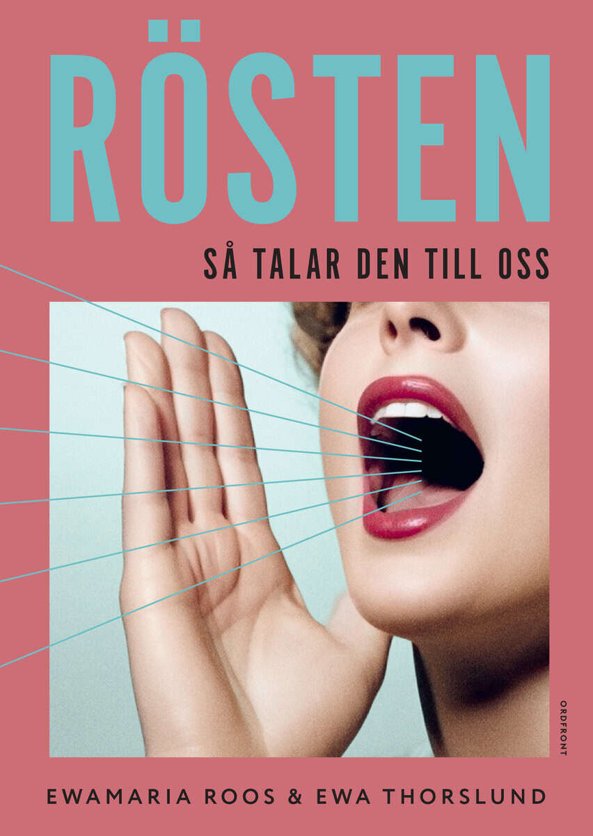 Roos, EwaMaria ; Thorslund, Ewa : Rösten : så talar den till oss