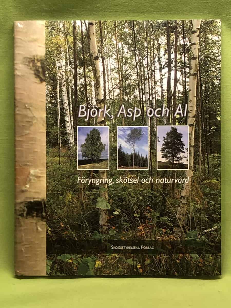 Ropyne Andersson : Björk, asp och al föryngring, skötsel och naturvård