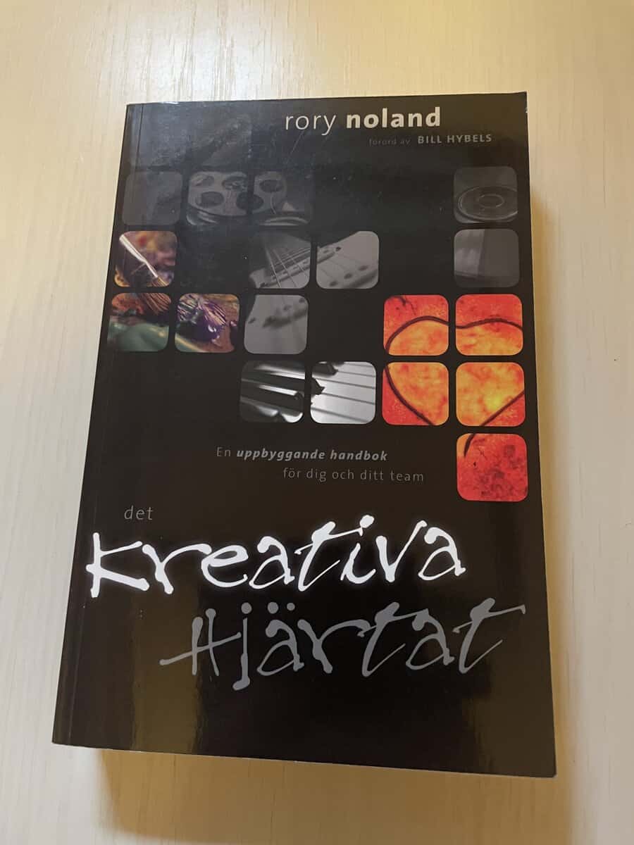 Rory Noland : Det kreativa hjärtat en uppbyggande handbok för dig och ditt team