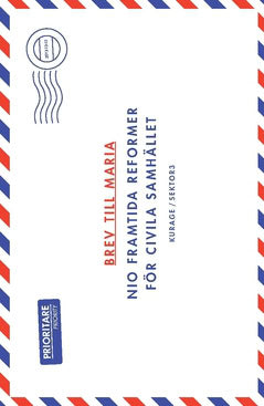 Ros Jernberg, Maria ; Wagner, Erik ; König, Felix ; Mattsson Weijber, Karin ; Burman, Ingrid ; Prentell, Rebecka ; Pettersson, Göran ; Andersson, Anna-Karin ; Pettersson, Lars : Brev till Maria