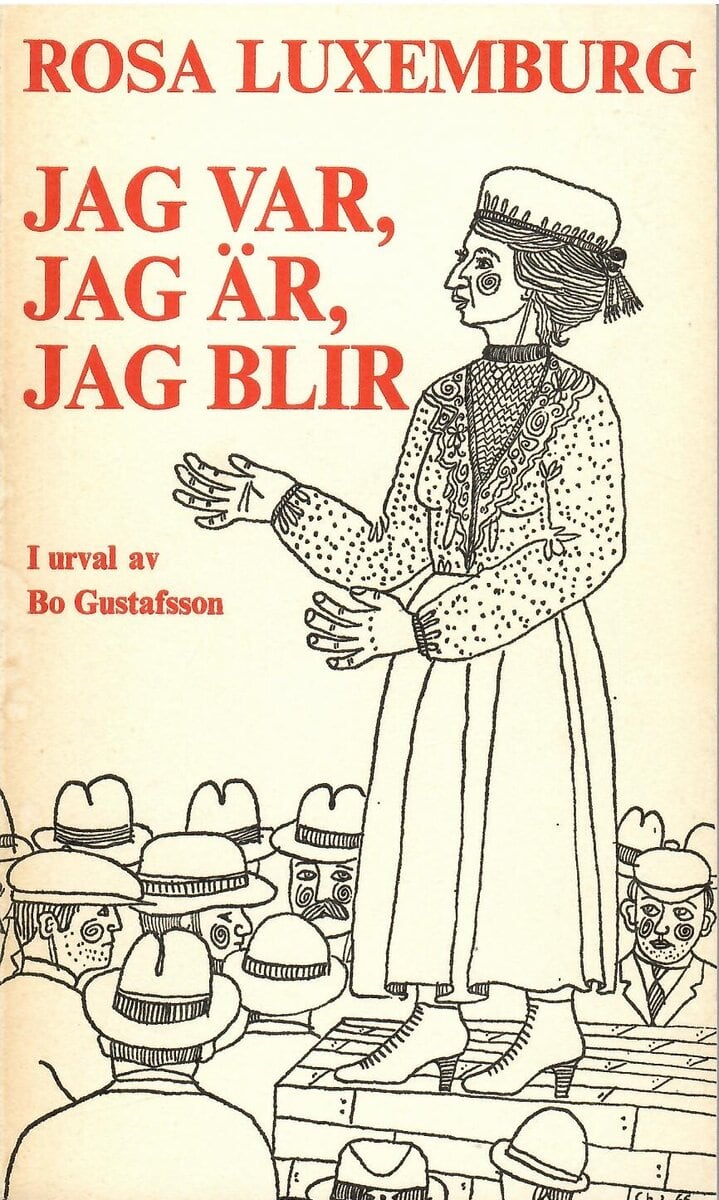 Rosa Luxemburg : Jag var, jag är, jag blir