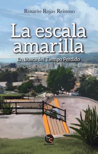 Rosario Rojas Reinoso : La escala amarilla : en busca del tiempo perdido