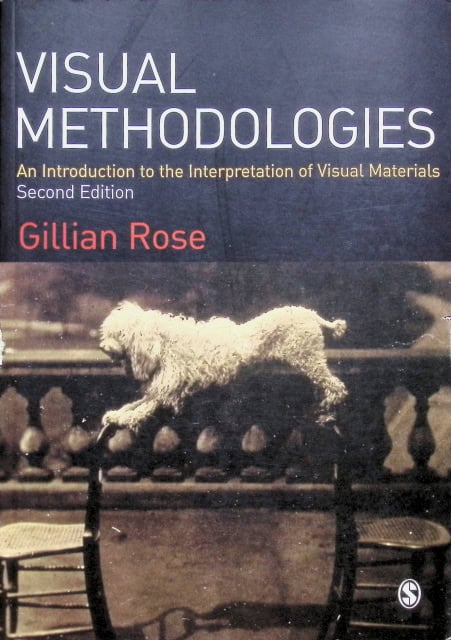 Rose Gillian : Visual Methodologies, An introduction to Interpretation of visual materials, second Edition