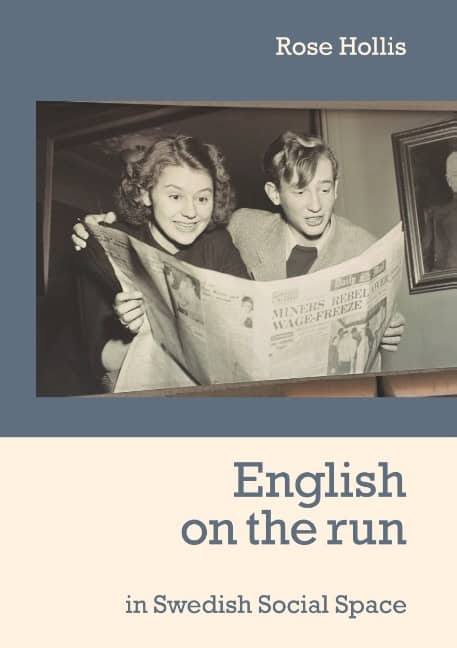 Rose Hollis : English on the run : in swedish social space