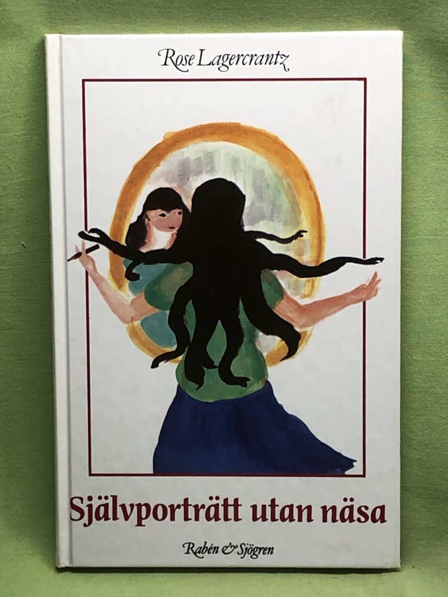 Rose Lagercrantz : Självporträtt utan näsa