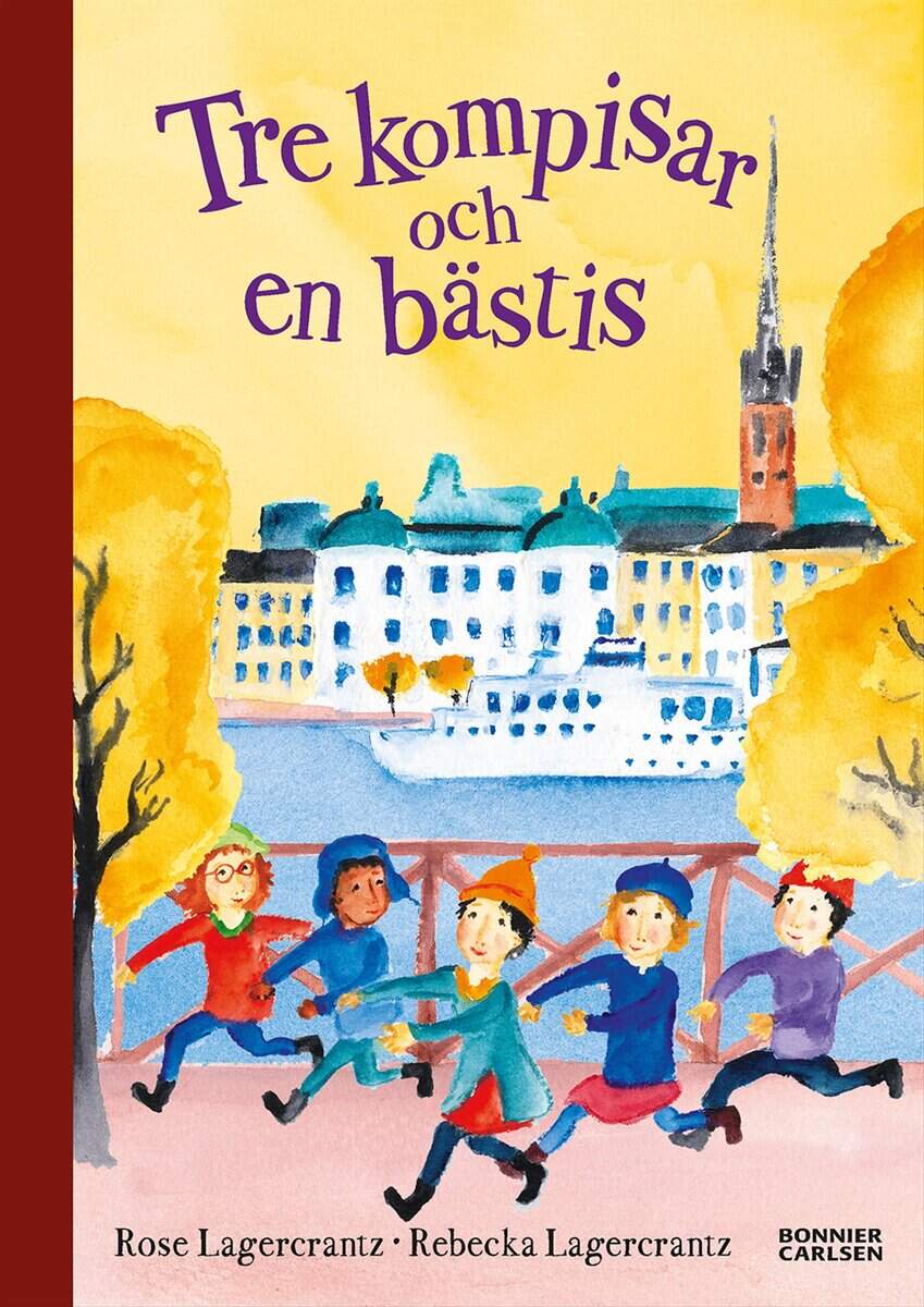 Rose Lagercrantz : Tre kompisar och en bästis