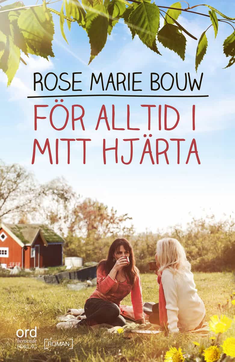 Rose Marie Bouw : För alltid i mitt hjärta