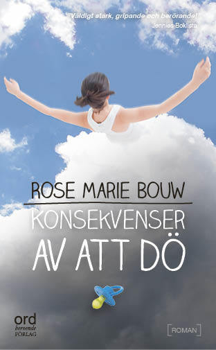 Rose Marie Bouw : Konsekvenser av att dö