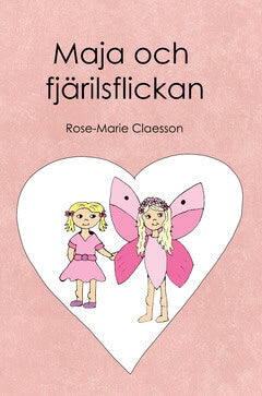 Rose-Marie Claesson : Maja och fjärilsflickan