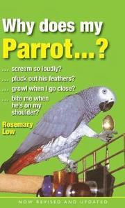 Rosemary Low : Why Does My Parrot...?