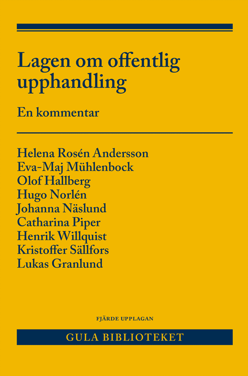 Rosén Andersson, Helena ; Mühlenbock, Eva-Maj ; Hallberg, Olof ; Norlén, Hugo ; Näslund, Johanna ; Piper, Catharina ; Willquist, Henrik ; Sällfors, Kristoffer ; Granlund, Lukas : Lagen om offentlig upphandling
