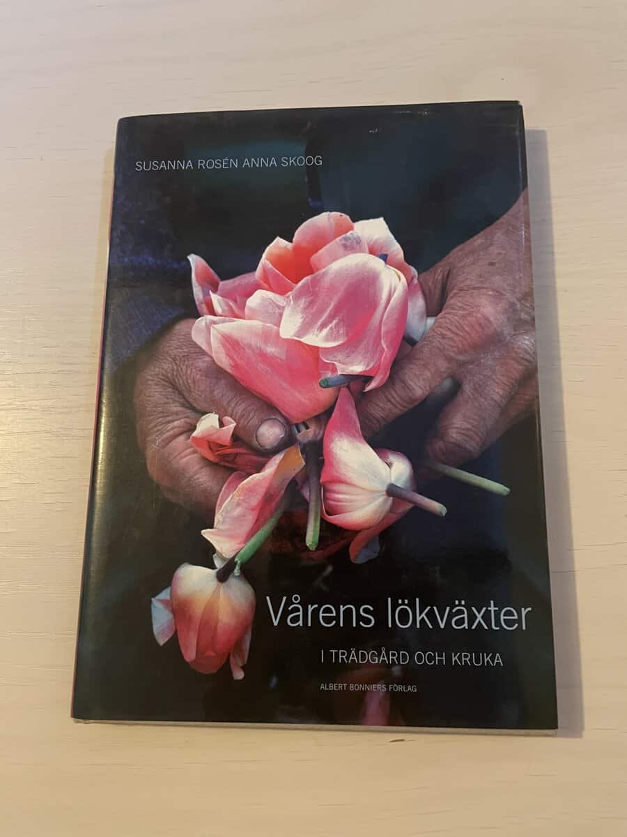 Rosén, Susanna; Skoog, Anna : Vårens lökväxter - i trädgård och kruka