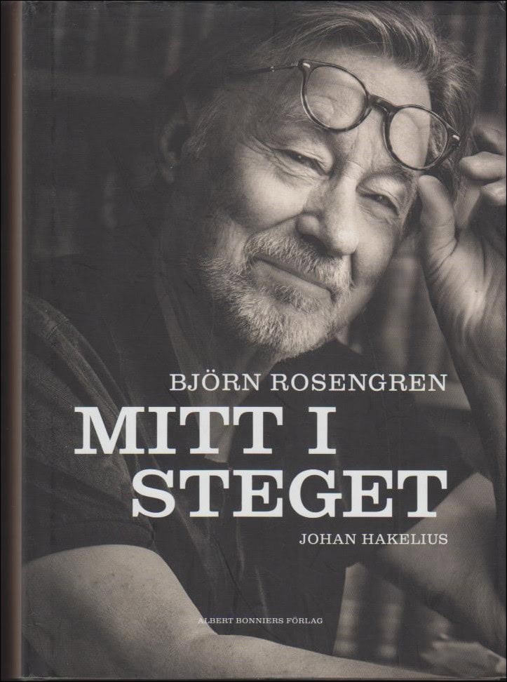 Rosengren, Björn ; Hakelius, Johan : Mitt i steget