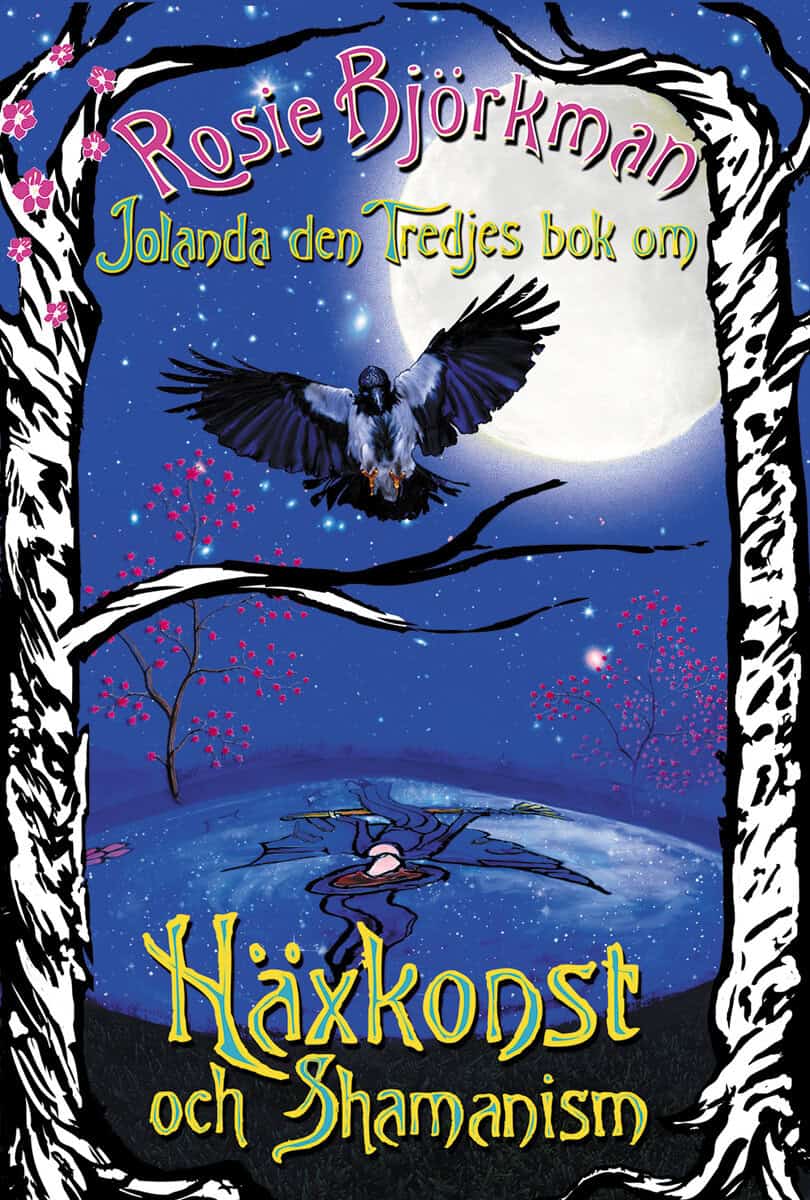 Rosie Björkman : Jolanda den tredjes bok om häxkonst och shamanism