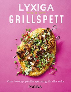 Rosie Reynolds : Lyxiga grillspett : Över 70 recept på olika spett och läckra tillbehör