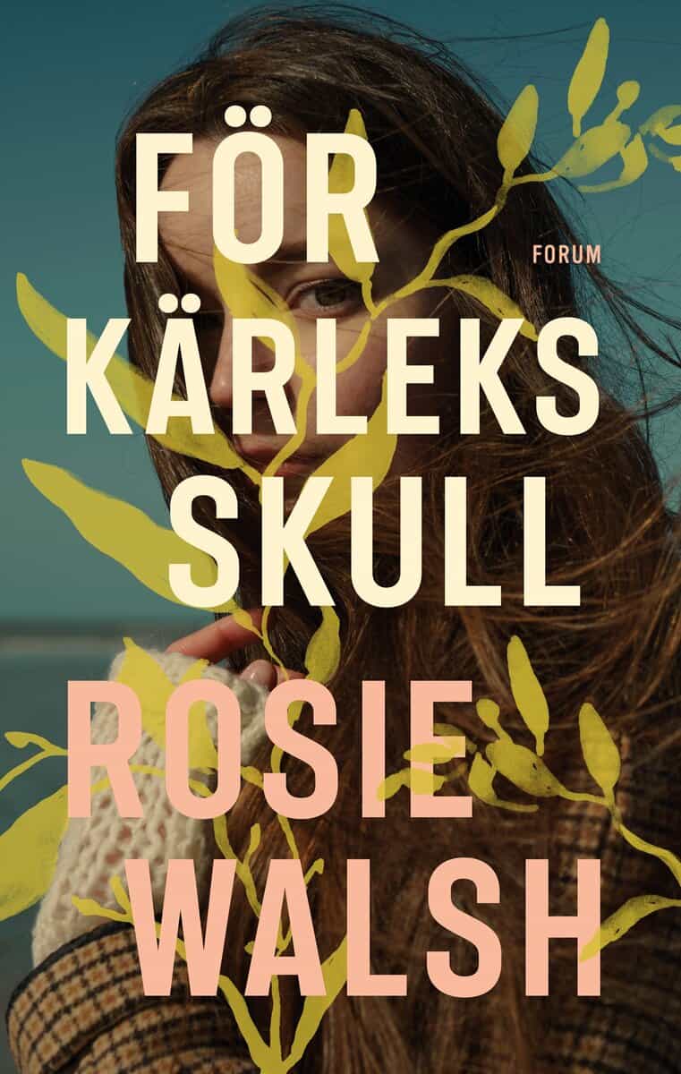 Rosie Walsh : För kärleks skull