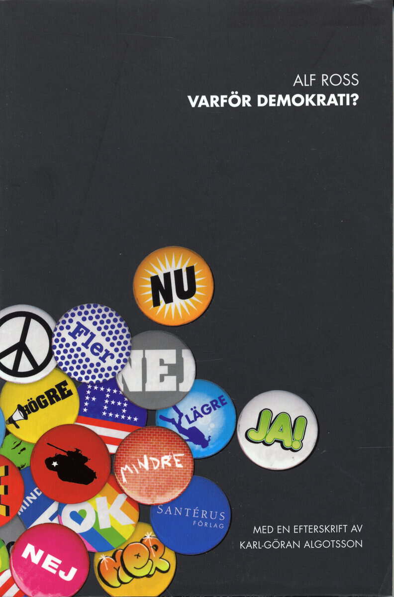 Ross, Alf ; Algotsson, Karl-Göran : Varför demokrati?
