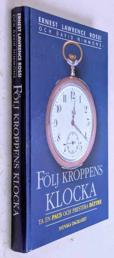 Rossi, Ernest Lawrence ; Nimmons, David ; Larsson, Lars Göran ; Svenska dagbladet : Följ kroppens klocka