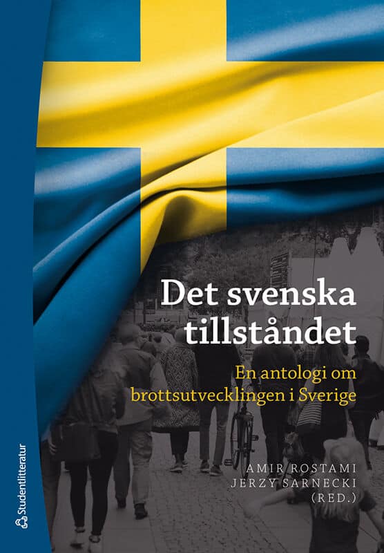 Rostami, Amir ; Sarnecki, Jerzy ; Arborelius, Ulf P. ; Beckley, Amber L. ; Caman, Shilan ; Dahlberg, Martin ; Dufort, Mariana ; Estrada Dörner, Felipe ; Gerell, Manne ; Günther, Mattias ; Holmberg, Stina ; Häggström, Henrik ; Kardell, Johan ; Lööw, Heléne ; Mattsson, Christer ; Mondani, Hernan ; Nilsson, Anders ; Pollack, Ester ; Ranstorp, Magnus ; Rostami, Elham ; Sivertsson, Fredrik ; Westfelt, Lars : Det svenska tillståndet