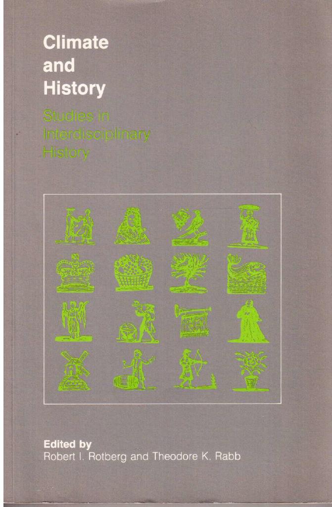 Rotberg, Robert I ; Rabb, Theodore K (ed) : Climate and History. Studies in Interdisciplinary History