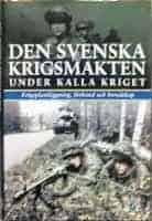 Roth, Thomas ; Svenskt militärhistoriskt bibliotek ; Forskningsprogrammet Sveriges försvar och det kalla kriget : Den svenska krigsmakten under kalla kriget