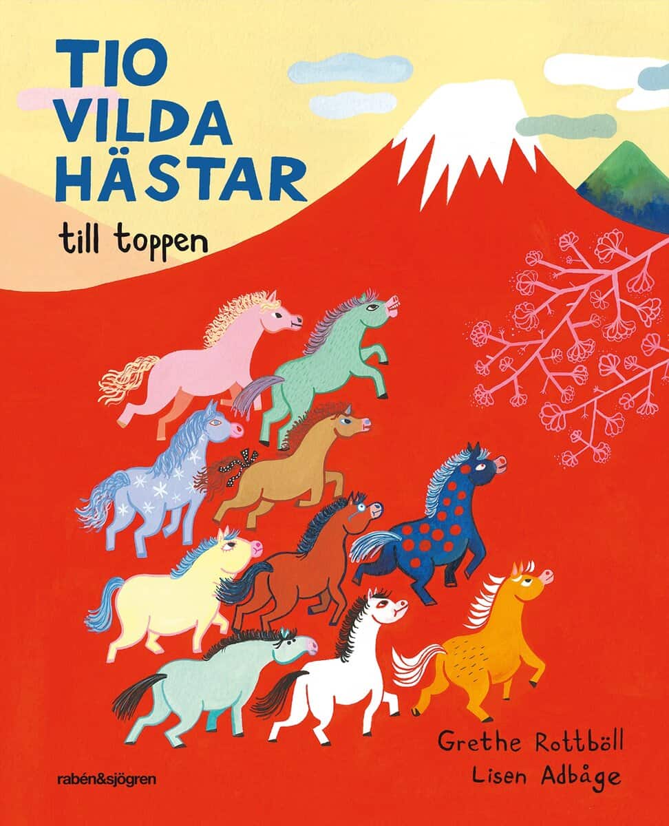 Rottböll, Grethe ; Adbåge, Lisen : Tio vilda hästar till toppen