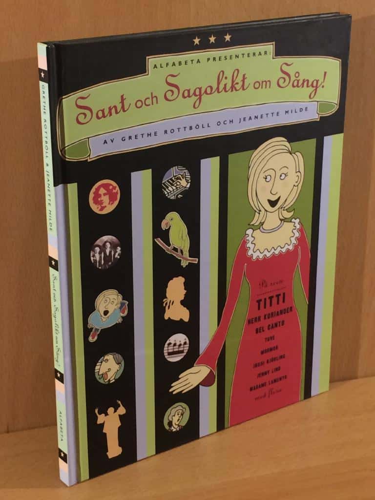 Rottböll, Grethe (text) ; Nilde, Jeanette (bild) : Sant och sagolikt om sång