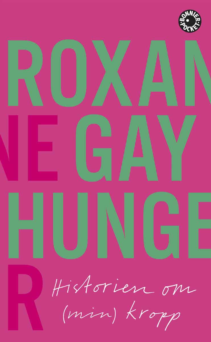 Roxane Gay : Hunger : historien om (min) kropp