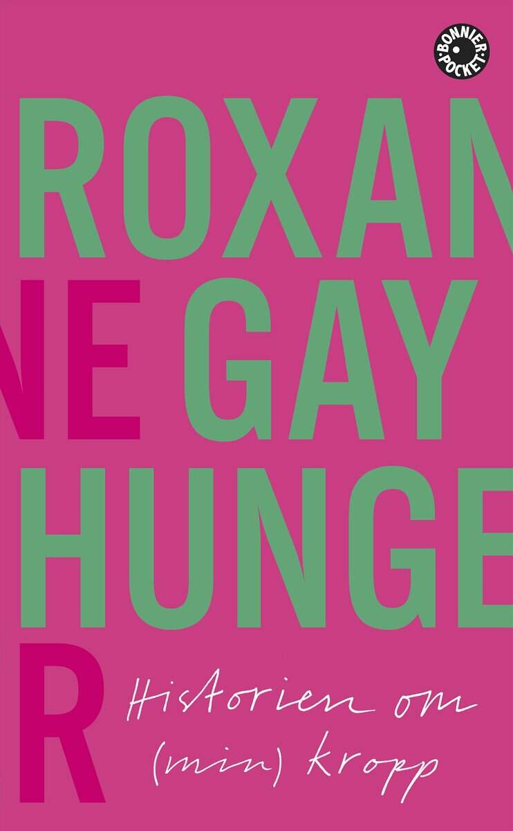 Roxane Gay : Hunger : historien om (min) kropp