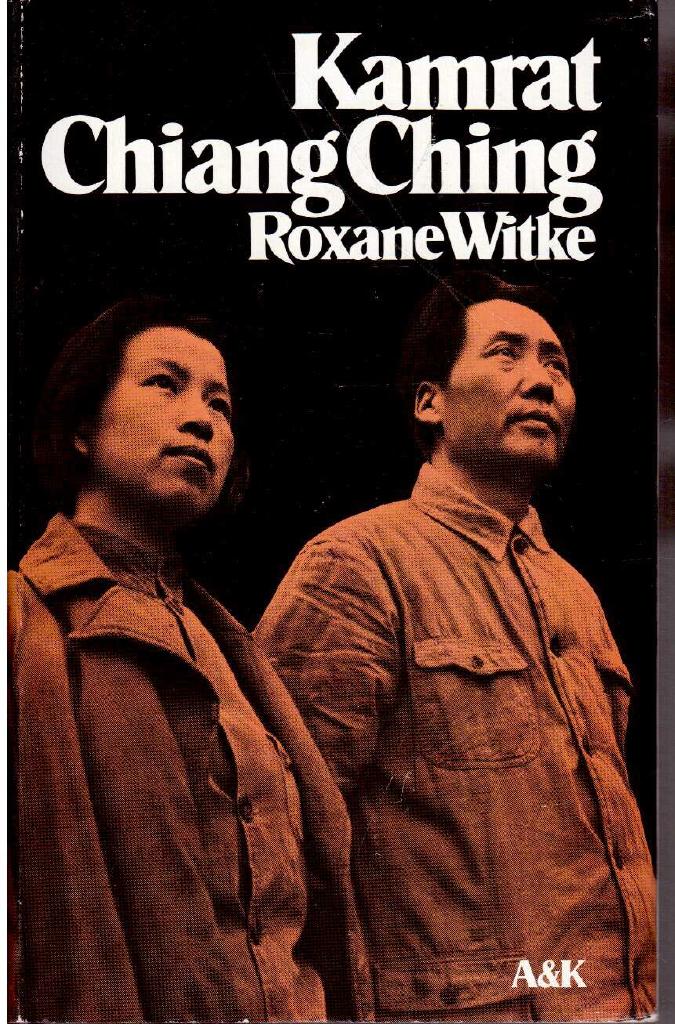 Roxane Witke : Kamrat Chiang Ching