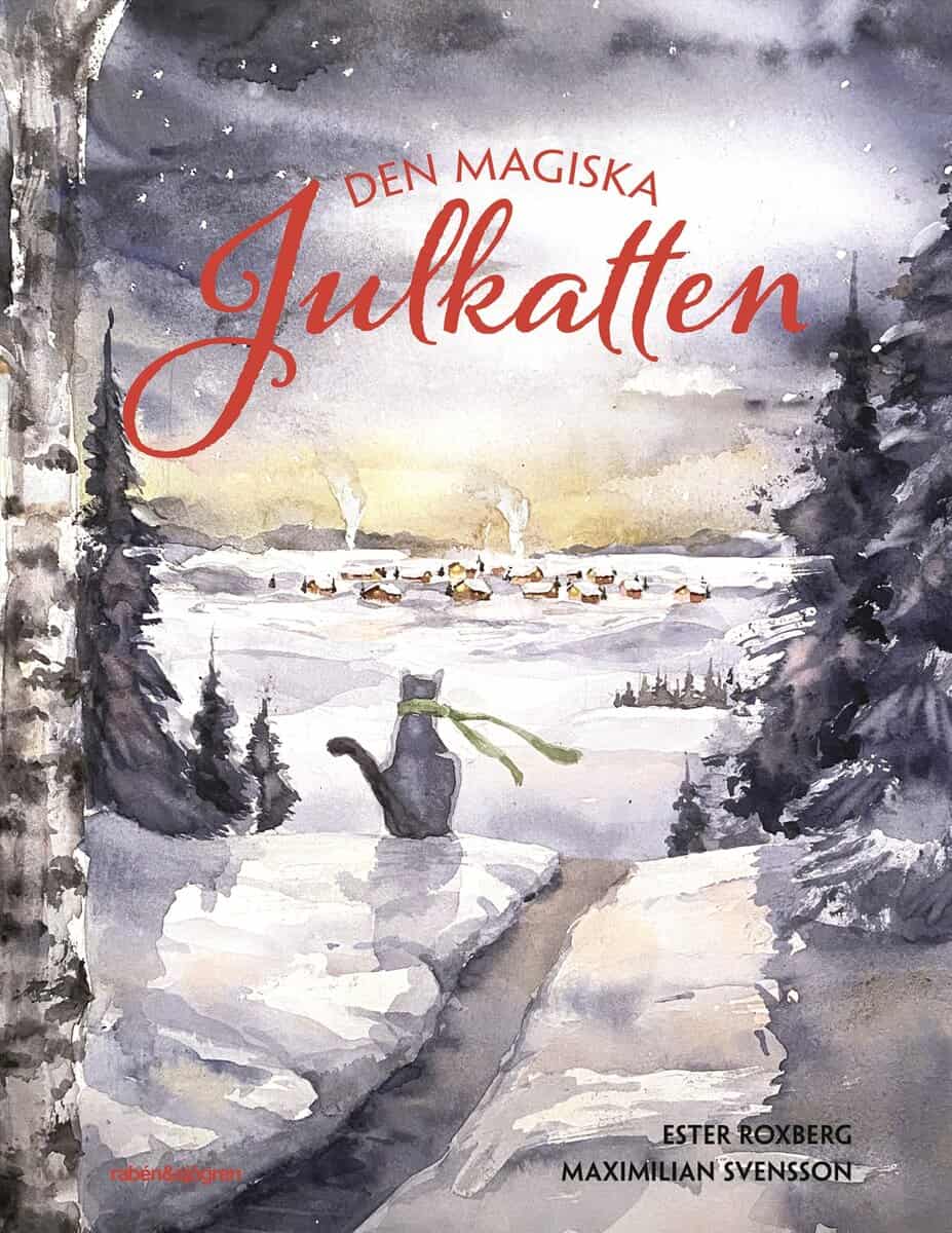 Roxberg, Ester ; Svensson, Maximilian : Den magiska julkatten