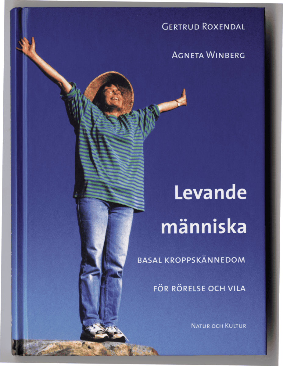 Roxendal, Gertrud ; Winberg, Agneta : Levande människa : basal kroppskännedom för rörelse och vila