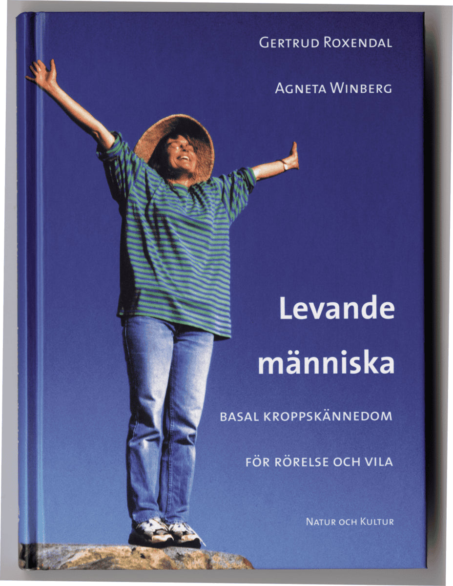 Roxendal, Gertrud ; Winberg, Agneta : Levande människa : basal kroppskännedom för rörelse och vila