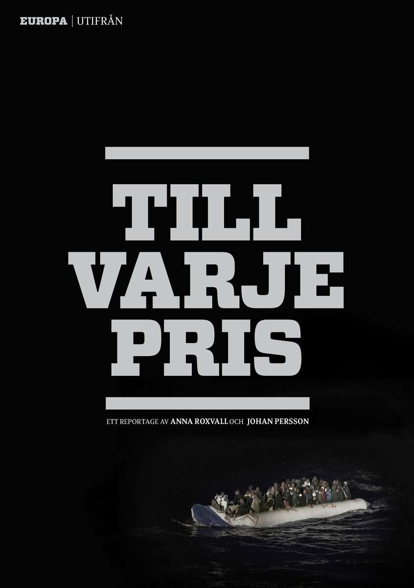 Roxvall, Anna ; Persson, Johan : Till varje pris : Europa utifrån