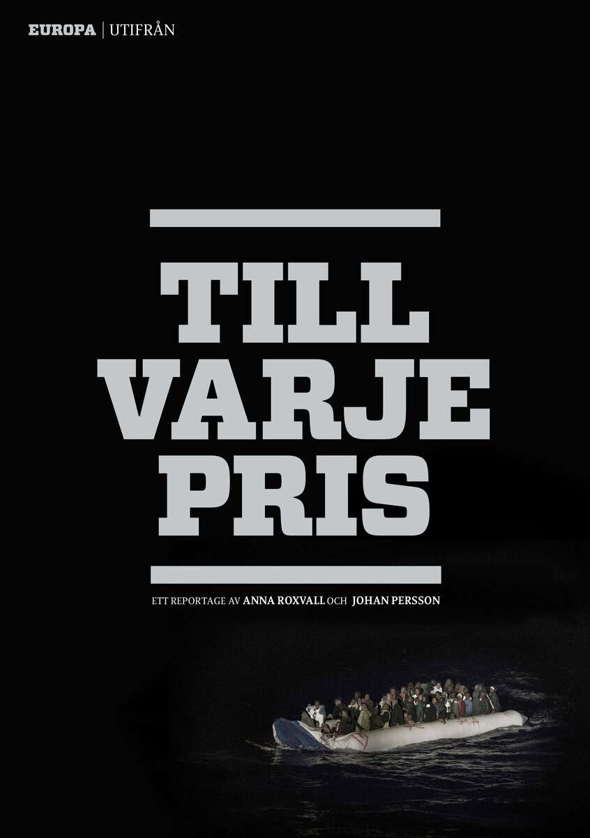 Roxvall, Anna ; Persson, Johan : Till varje pris : Europa utifrån