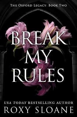 Roxy Sloane : Break My Rules