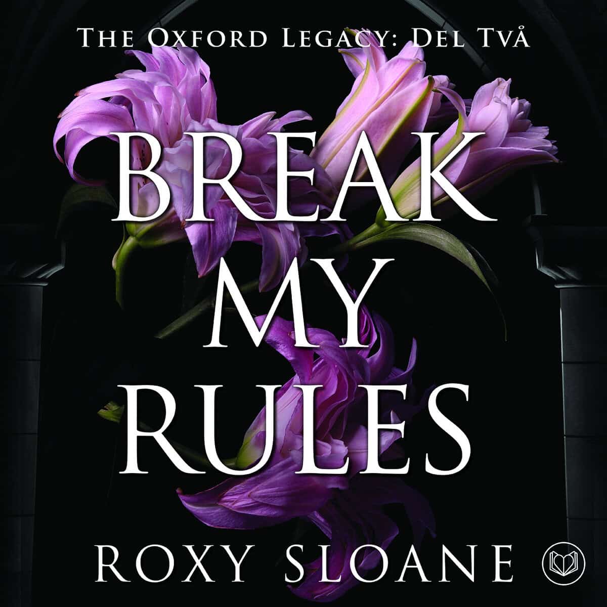 Roxy Sloane : Break My Rules (svensk utgåva)