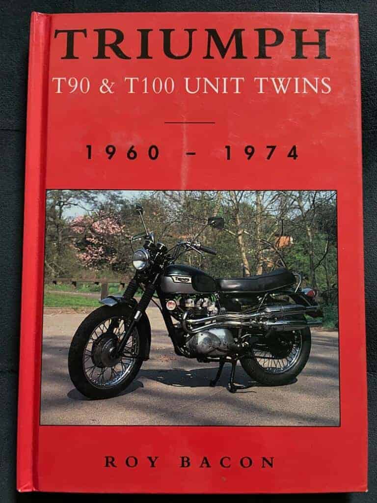 Roy Bacon : Triumph T90 and T100 Unit Twins 1960 - 1974