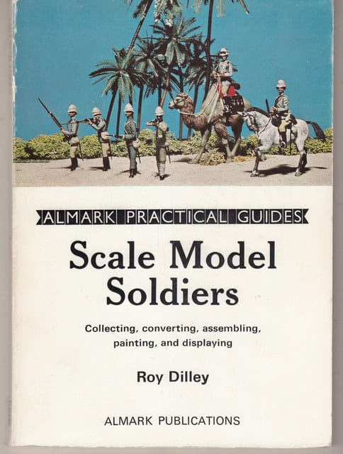 Roy Dilley : Scale Model Soldiers.