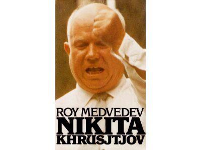 Roy Medvedev : Nikita Khrusjtjov